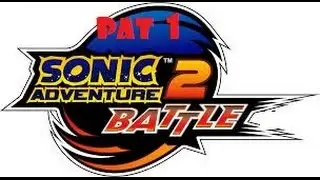 Прохждение Sonic Adventure 2 Battle