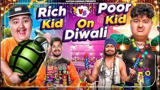 RICH KID vs POOR KID on DIWALI || Kaptain Kunwar