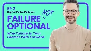 Navigating Failure to Succeed | The secrets to online success!