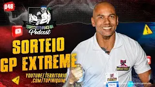 Sorteio GP Etreme MuayThai com Mauro Barros no Território Tupiniquim Podcast #048