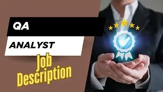 Job description of Quality Assurance Analyst - Role, Responsibilities & Skills