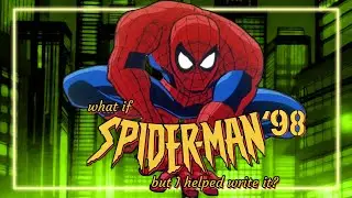 My Pitch for Spider-Man '98