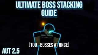 [AUT] Boss Stacking Guide