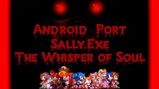 Work in Progress - Sally.exe Whisper of Soul Android | #sonic #zap65