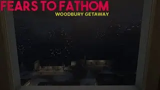 Gotta Get Away! | Fears To Fathom: Woodbury Getaway
