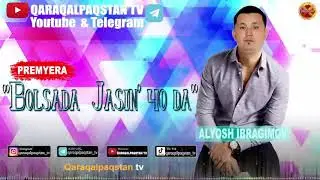 Alyosh Ibragimov Bolsada Jasin' 40 da Алёш Ибрагимов Болсада Жасың 40 да Таза Қосық 2021