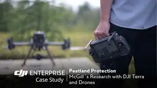 Mapping the Future: McGill University's Peatland Research with DJI Terra