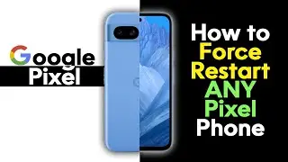How to Force Restart Any Google Pixel Phone If the Screen Freezes