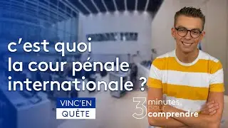 À quoi sert la COUR PÉNALE INTERNATIONALE (CPI)? ◆ Trois minutes pour comprendre
