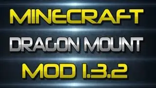 Mod Spotlight - Minecraft Dragon Mount Mod 1.3.2