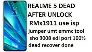 REALME 5 DEAD AFTER UNLOCK  show 9008 edl Port / realme 5 dead after format umt emmc tool rmx 1911