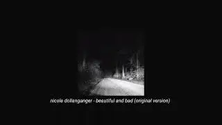 nicole dollanganger - beautiful and bad (original version) (slowed + reverb)