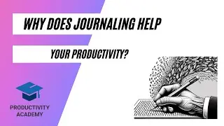 Why Does Journaling Help Productivity?