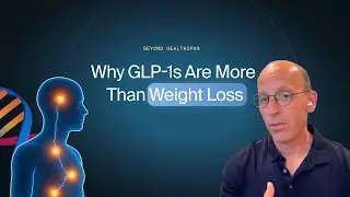 GLP-1s Explained: Evolution, Outcomes, and the Road Ahead I Beyond Healthspan