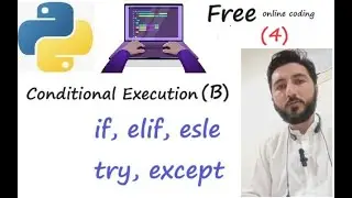 More conditional Statement (if, elif, else, try and except)