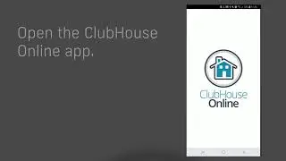 ClubHouse Online Mobile App - Android Instructions