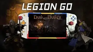 DARK AND DARKER (LEGION GO)