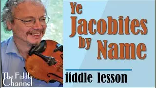 Ye Jacobites by name (fiddle lesson)
