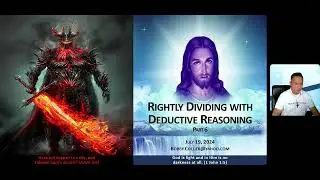 DBS 217 - Rightly Dividing with Deductive Reasoning 6 - Jul 19 2024