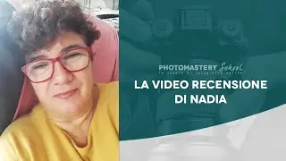 PHOTOMASTERY SCHOOL | La video recensione di Nadia