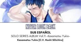 NEVER LOOK BACK - Kasamatsu Yukio [Sub. Español + Lyrics]