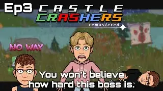 You won't believe how hard this boss is. Castle Crashers Remastered Ep3
