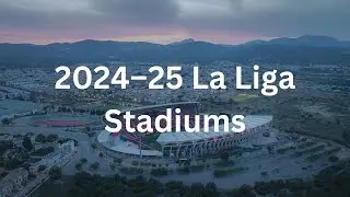 2024–25 La Liga Stadiums