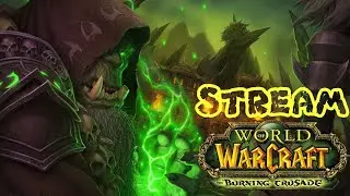 World of Warcraft: The Burning Crusade Classic-ДЕЛАЮ КВЕСТ НА ЛОКА,КОНЬ ПОГИБЕЛИ МАУНТ 100% скор.