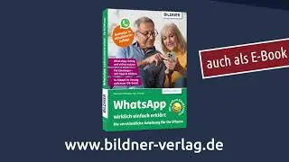 WhatsApp wirklich einfach erklärt - Die verständliche Anleitung für Ihr iPhone