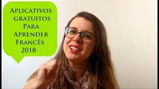 Aplicativos gratuitos para aprender francês 2018 | Francês com Marianá