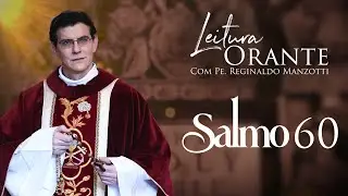 LEITURA ORANTE | SALMO 60 | 24/05/2024 | 