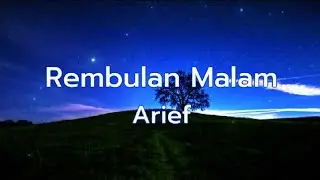 Arief - Rembulan Malam (Lirik)