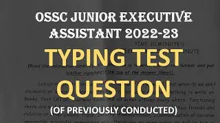 TYPING TEST QUESTION of ossc JUNIOR EXECUTIVE ASSISTANT 2022-23 previously held
