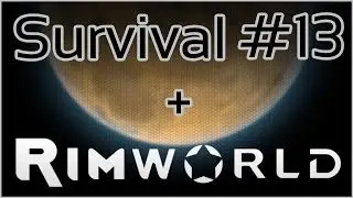 Survival + Rimworld #13 = Changes