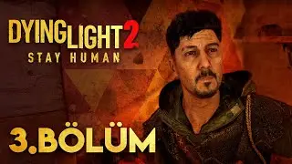 HAVA KARARINCA HERKES TEK BAŞINA | Dying Light 2 Türkçe 3. Bölüm
