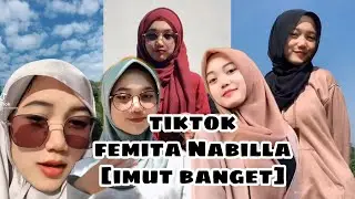 TIKTOK FEMITA NABILA|imut banget 😱