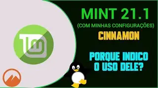 🔵 Linux Mint 21.1 Cinnamon - Minhas configurações atuais e uso diário!