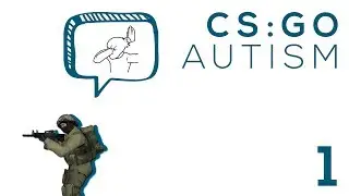 CS:GO Autism #1 - Friends