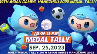 CHINA NANGUNA SA MEDAL RANKING NG 19TH ASIAN GAMES HANGZHOU 2022 AS OF SEPTEMBER 25,2023 11 P.M