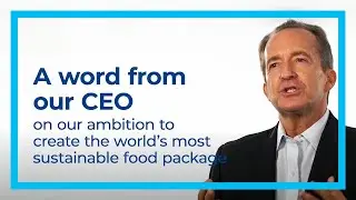 A Word from Our CEO on our ambition to create the ultimate sustainable food package