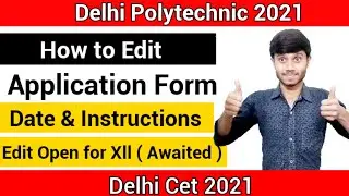 Delhi Polytechnic Online Form 2021 : How to Edit Application Form || Date & Instructions || Cet 2021