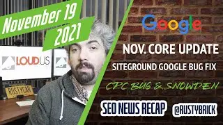 Google November Core Update, Google Ads CPC Bug, SiteGround’s Googlebot Issue & Snowden on Google