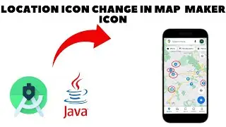 Location Icon Change in Map in Android Studio | Map View in Android Studio