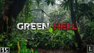 Кто это у нас тут выращивает нехорошие кусты? Green Hell #15