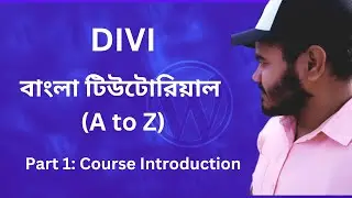 Part 1: Course Introduction | Complete Divi theme customization Bangla in 2023 || Ahammad Ali