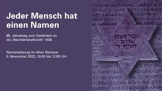 Jeder Mensch hat einen Namen | Zum Gedenken an die ‚Reichskristallnacht‘ 1938