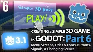 Godot 3.1: Creating a Simple 3D Game: Part 6 (Menu Screens, Text, Buttons, Signals) 