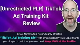 [Unrestricted PLR] TikTok Ad Training Kit Review