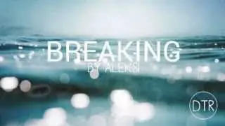 ALEKSI - Breaking