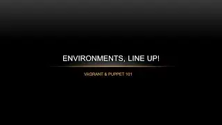 AmsterdamPHP Monthly Meeting Talk 21-11-2013: Vagrant and Puppet 101
